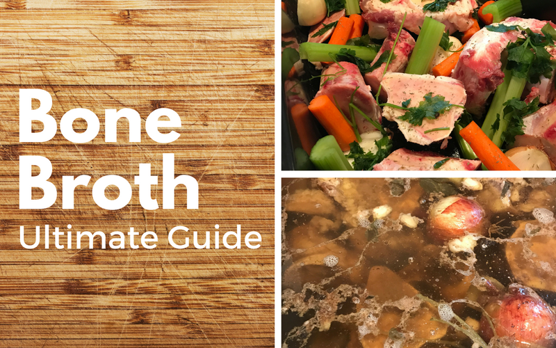 bone broth ultimate guide